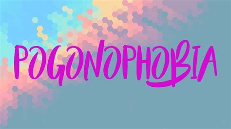 pogonophobia meaning